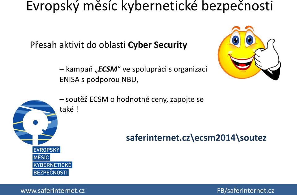 organizací ENISA s podporou NBU, soutěž ECSM o hodnotné