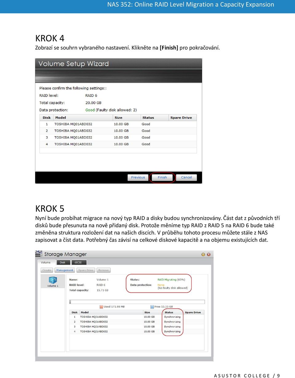 Část dat z původních tří disků bude přesunuta na nově přidaný disk.