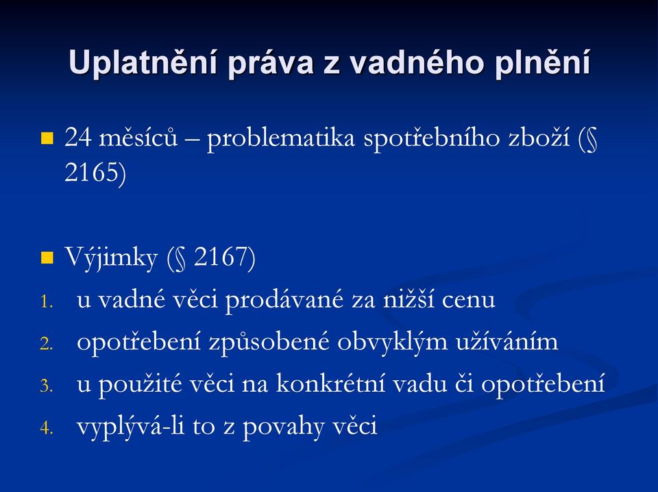 u vadné věci prodávané za nižší cenu 2.