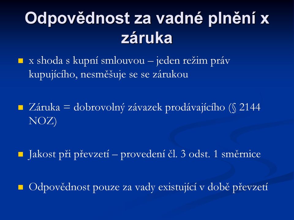 závazek prodávajícího ( 2144 NOZ) Jakost při převzetí provedení čl.