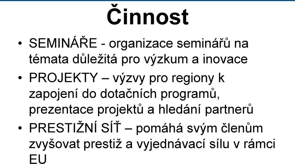 dotačních programů, prezentace projektů a hledání partnerů