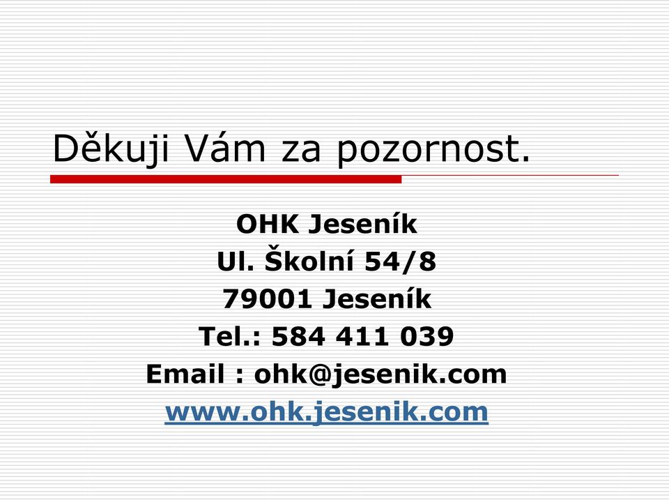 Školní 54/8 79001 Jeseník Tel.