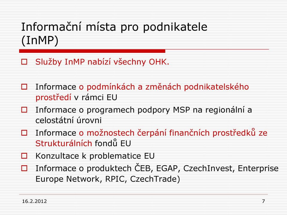 na regionální a celostátní úrovni Informace o možnostech čerpání finančních prostředků ze Strukturálních