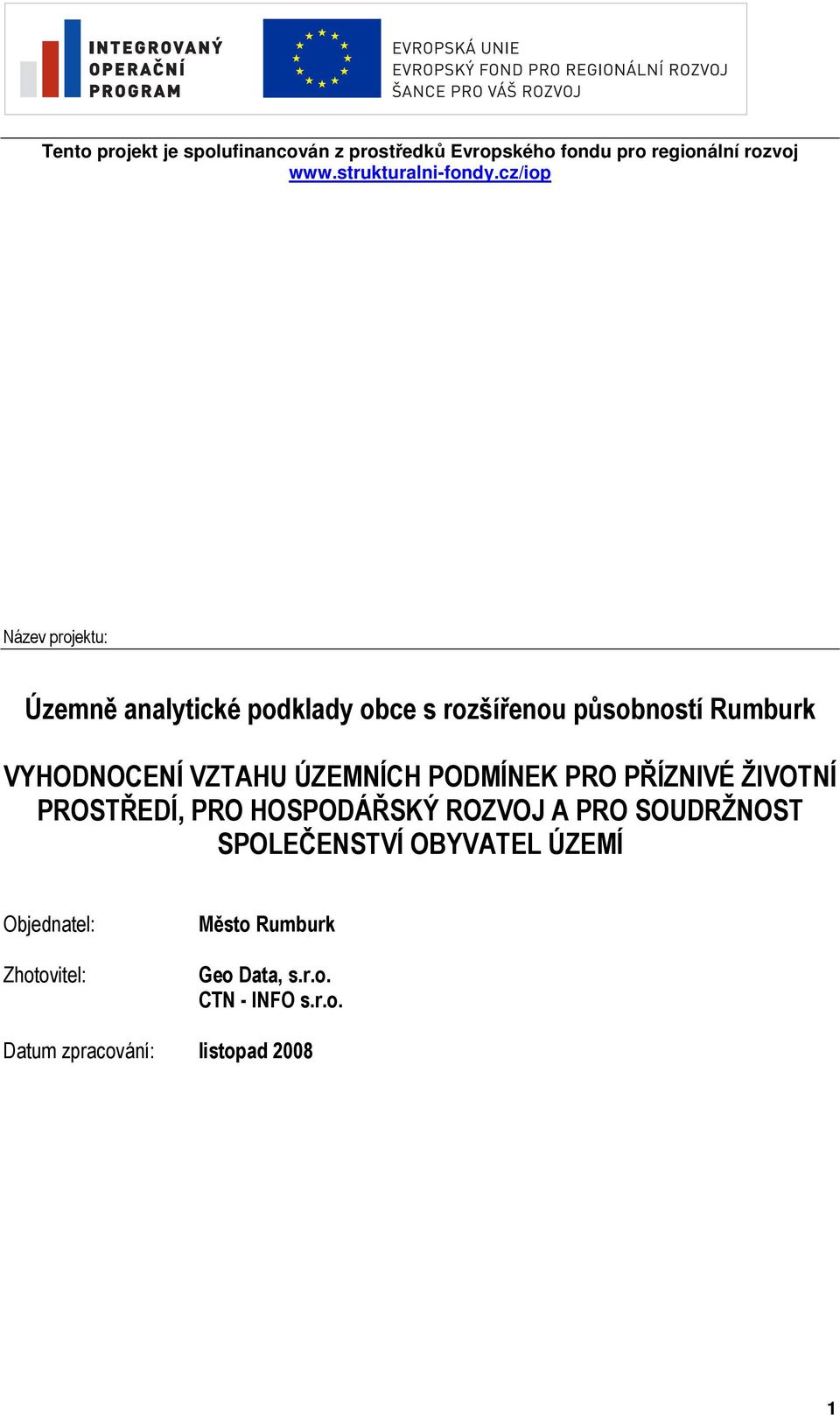 ŽIVOTNÍ PROSTŘEDÍ, PRO HOSPODÁŘSKÝ ROZVOJ A PRO SOUDRŽNOST SPOLEČENSTVÍ OBYVATEL ÚZEMÍ