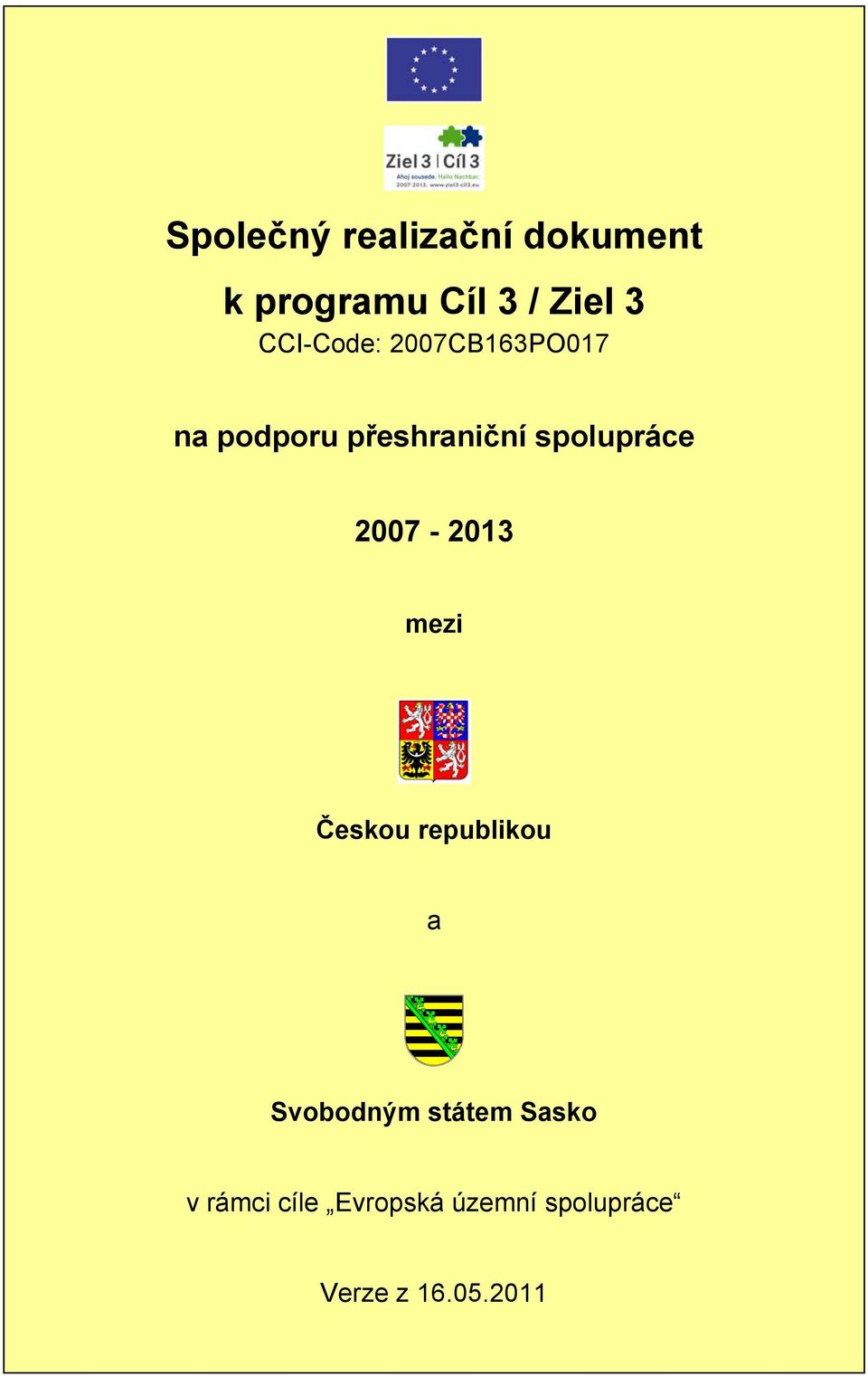 spolupráce 2007-2013 mezi Českou republikou a Svobodným