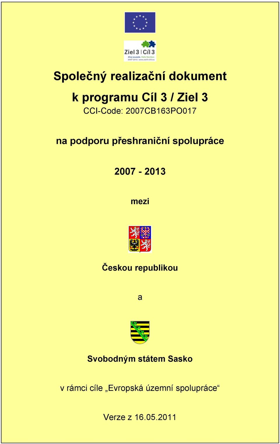 spolupráce 2007-2013 mezi Českou republikou a Svobodným