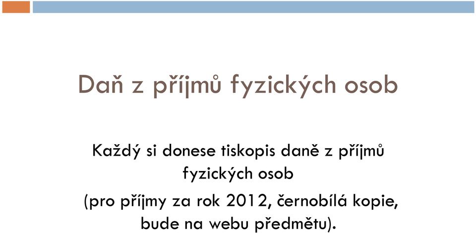 fyzických osob (pro příjmy za rok