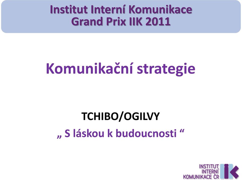 2011 Komunikační strategie