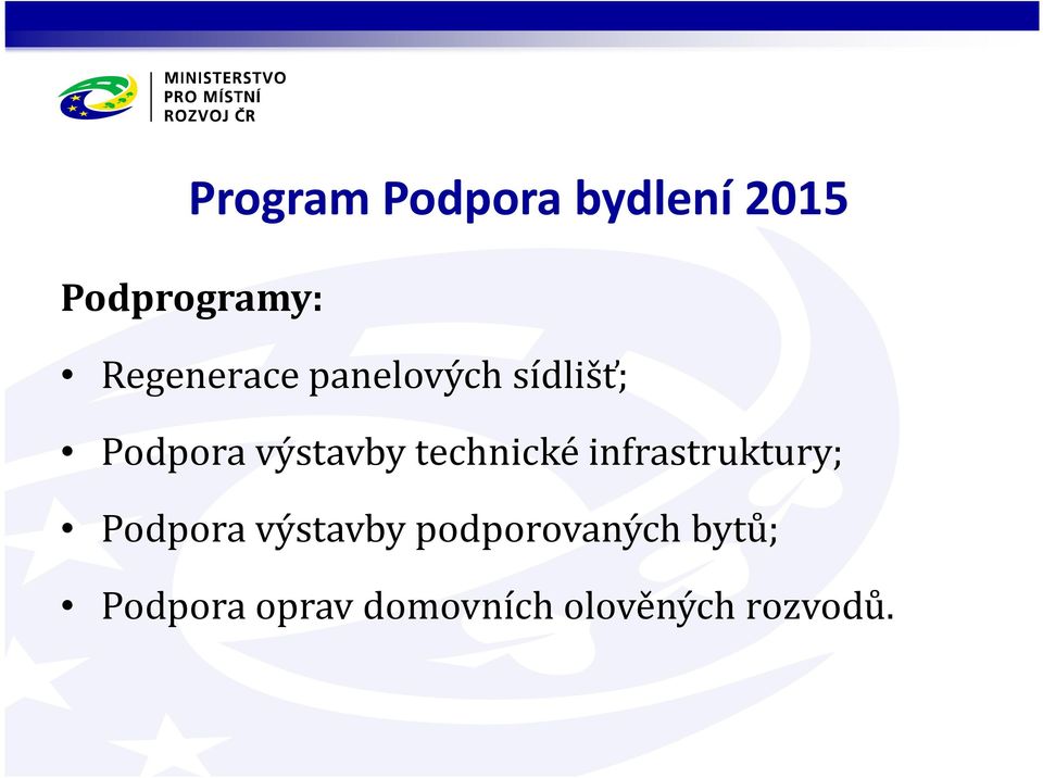 technické infrastruktury; Podpora výstavby
