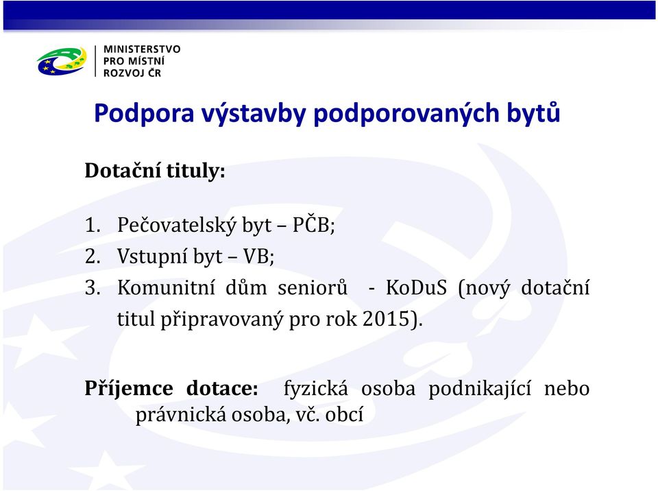 Komunitní dům seniorů - KoDuS (nový dotační titul připravovaný