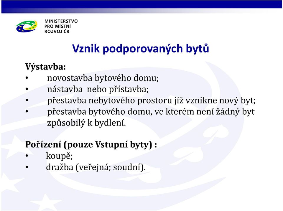 nový byt; přestavba bytového domu, ve kterém není žádný byt