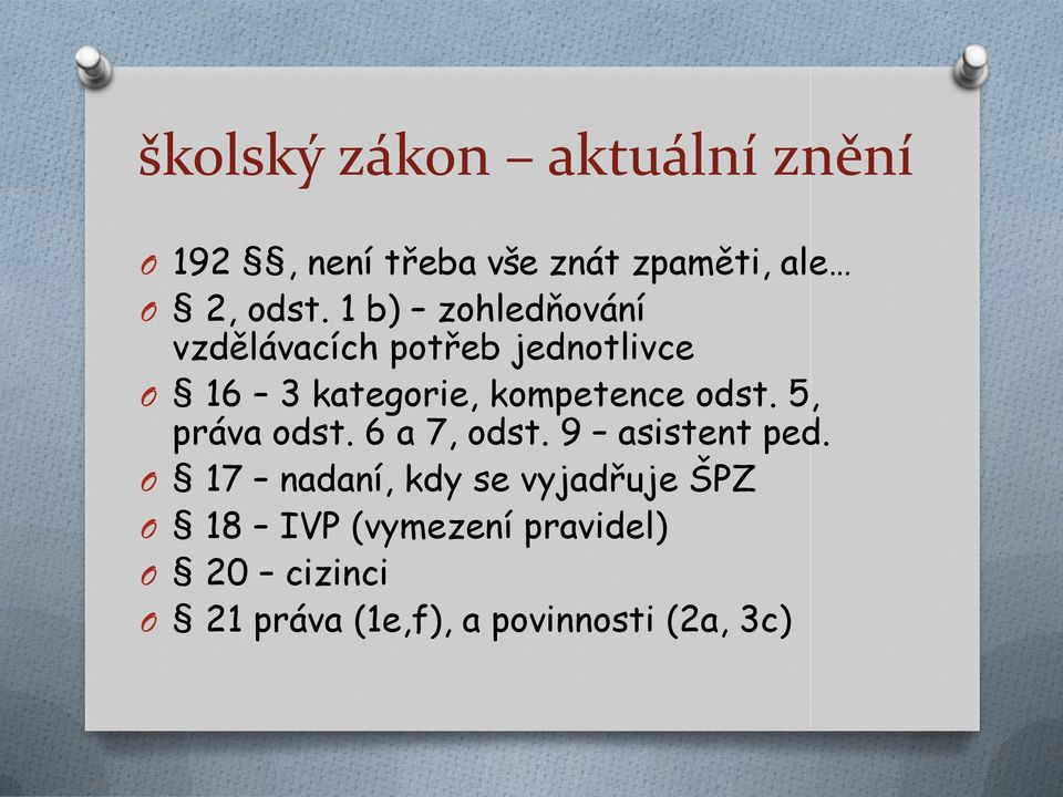 odst. 5, práva odst. 6 a 7, odst. 9 asistent ped.