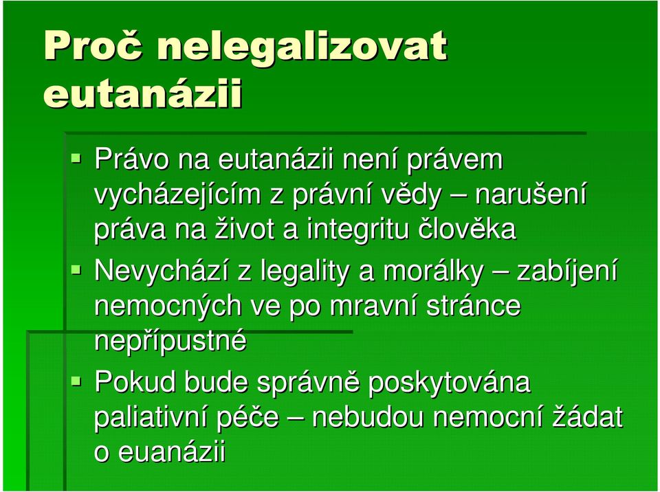 legality a morálky zabíjen jení nemocných ve po mravní stránce nepřípustn