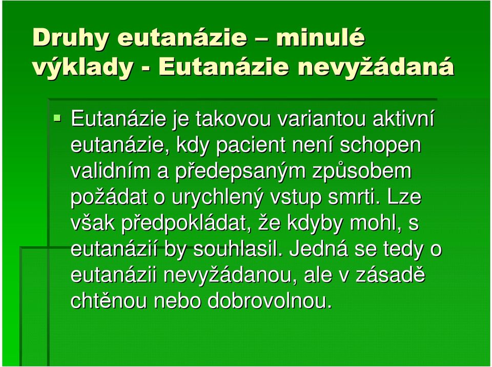 urychlený vstup smrti.