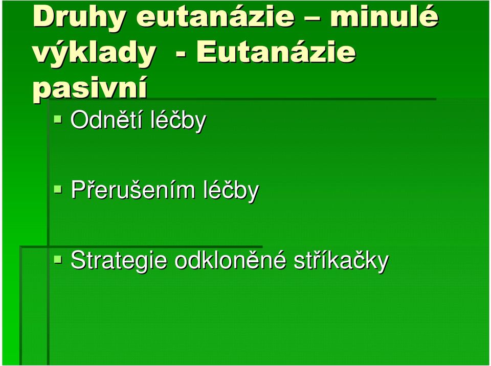 Odnětí léčby Přerušením m
