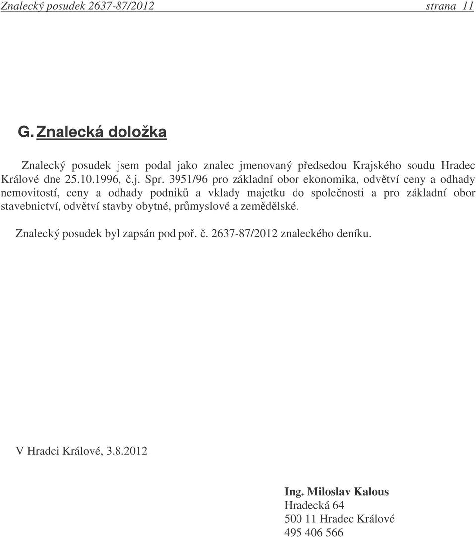 3951/96 pro základní obor ekonomika, odvtví ceny a odhady nemovitostí, ceny a odhady podnik a vklady majetku do spolenosti a pro