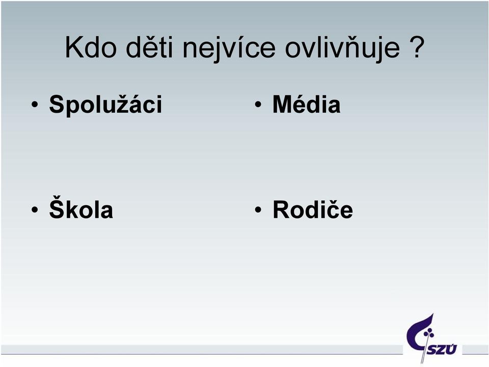 ovlivňuje?