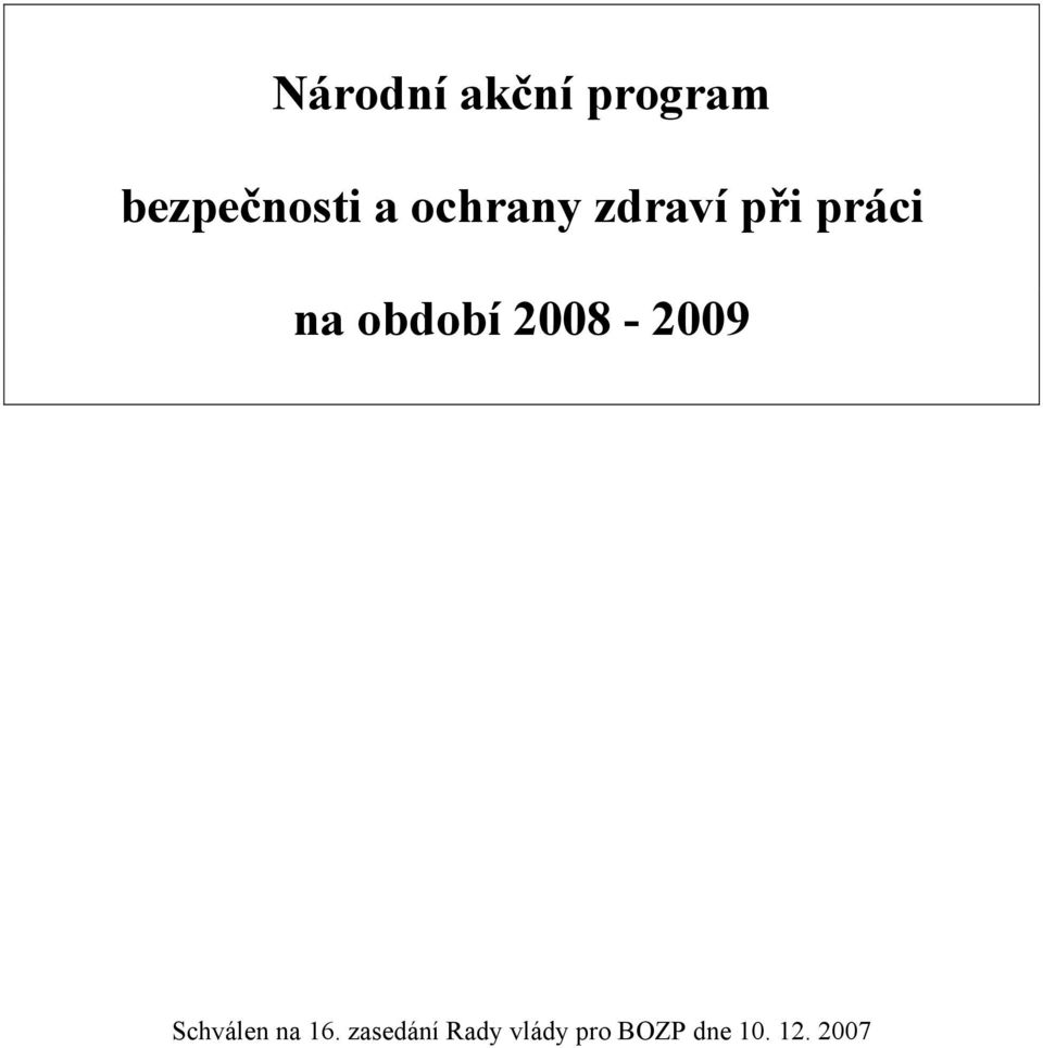 2008-2009 Schválen na 16.