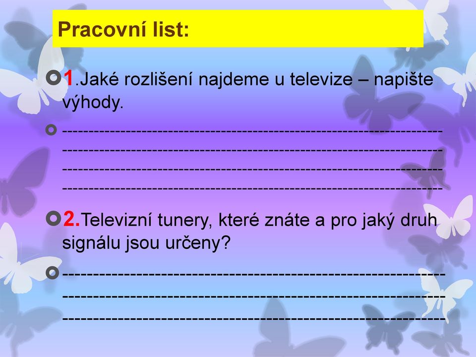 2.Televizní tunery, které znáte a pro jaký druh signálu jsou určeny?