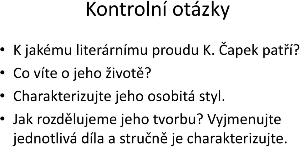 Charakterizujte jeho osobitá styl.