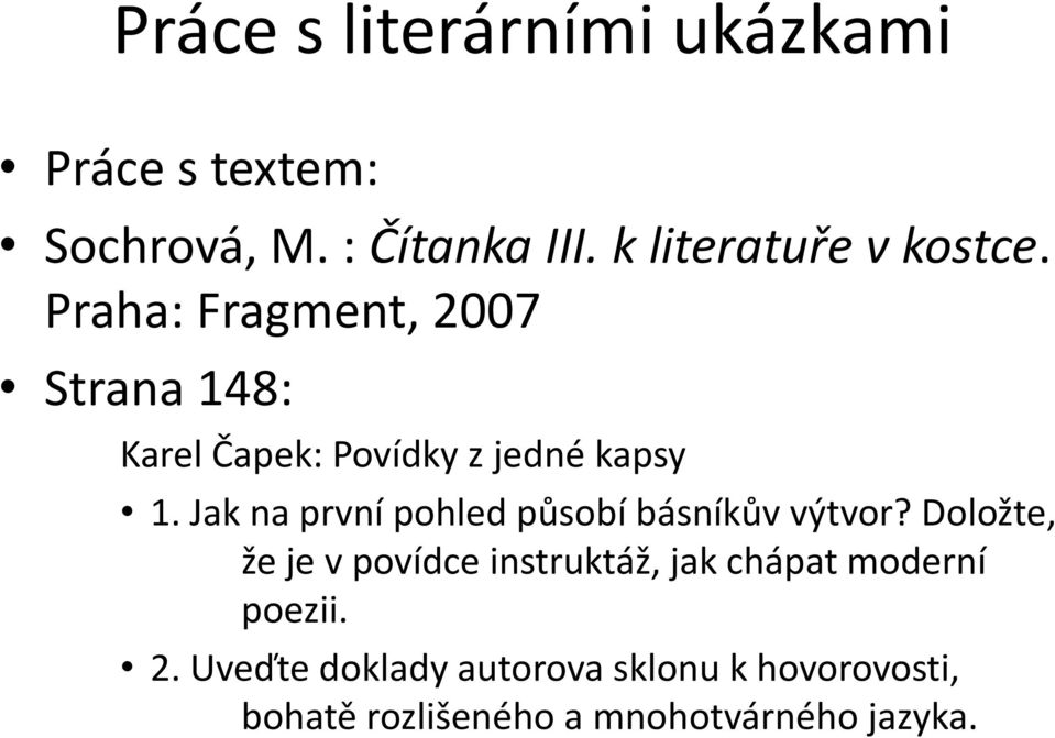 Praha: Fragment, 2007 Strana 148: Karel Čapek: Povídky z jedné kapsy 1.