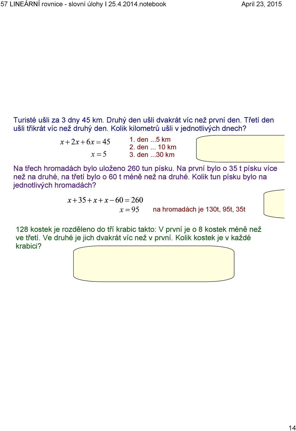 Na první bylo o 35 t písku více než na druhé, na třetí bylo o 60 t méně než na druhé. Kolik tun písku bylo na jednotlivých hromadách?