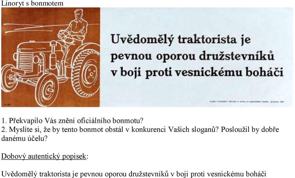 Posloužil by dobře danému účelu?