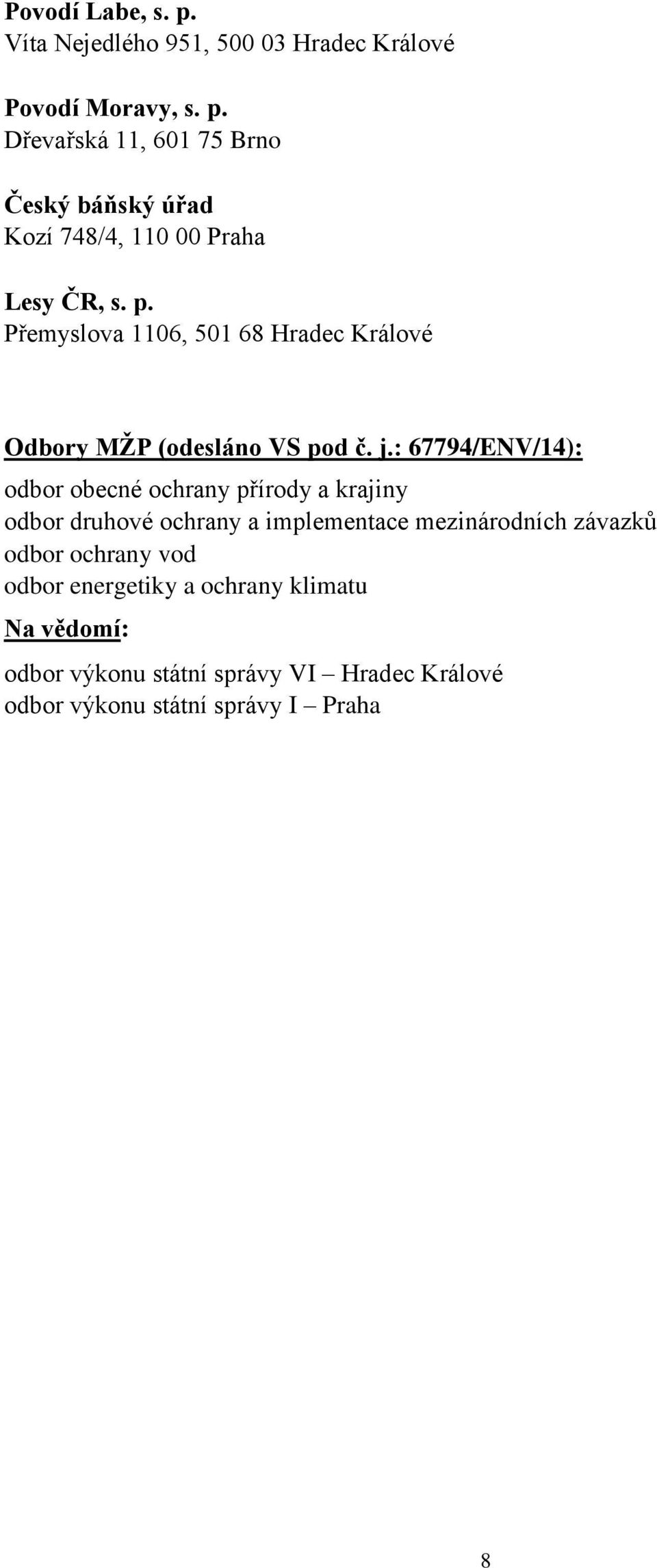 : 67794/ENV/14): odbor obecné ochrany přírody a krajiny odbor druhové ochrany a implementace mezinárodních závazků odbor