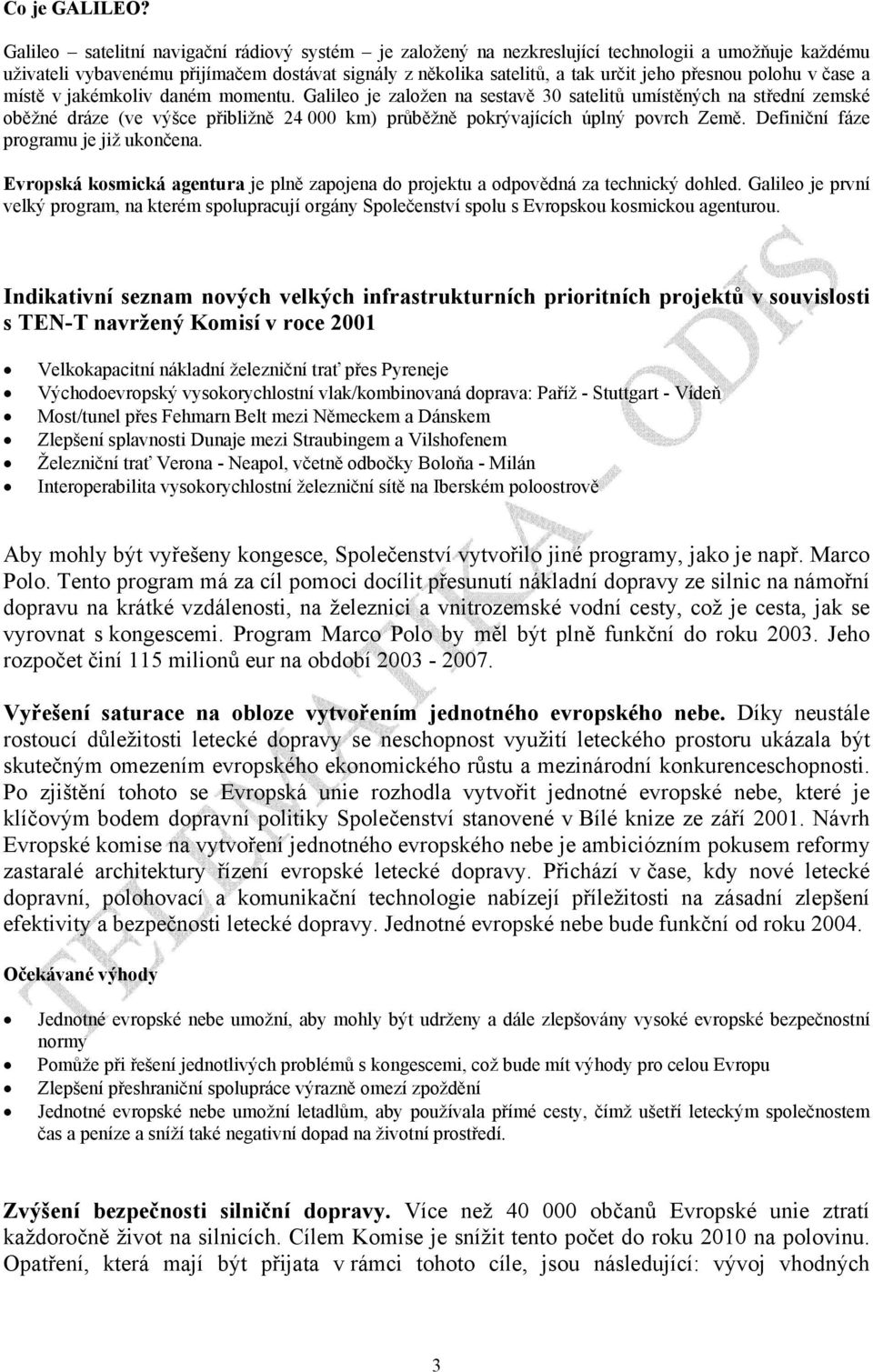 polohu v čase a místě v jakémkoliv daném momentu.