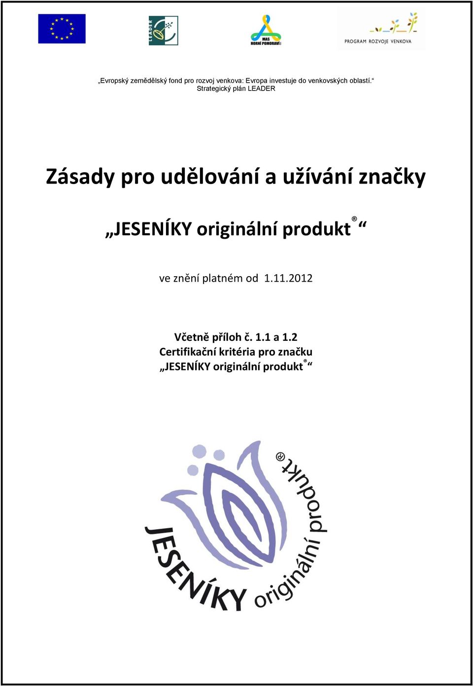 Strategický plán LEADER Zásady pro udělování a užívání značky JESENÍKY