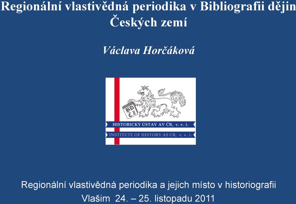 Horčáková Regionální vlastivědná periodika a