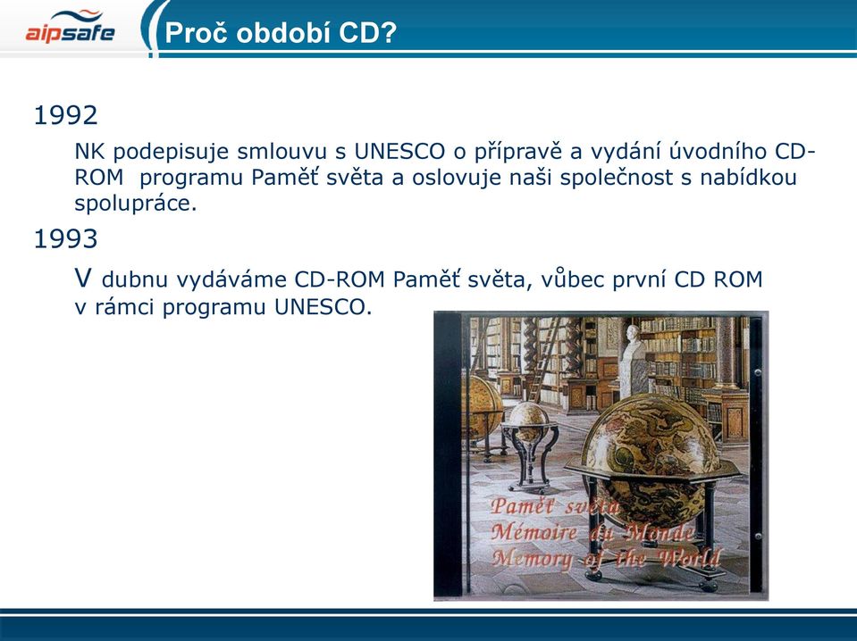 úvodního CD- ROM programu Paměť světa a oslovuje naši