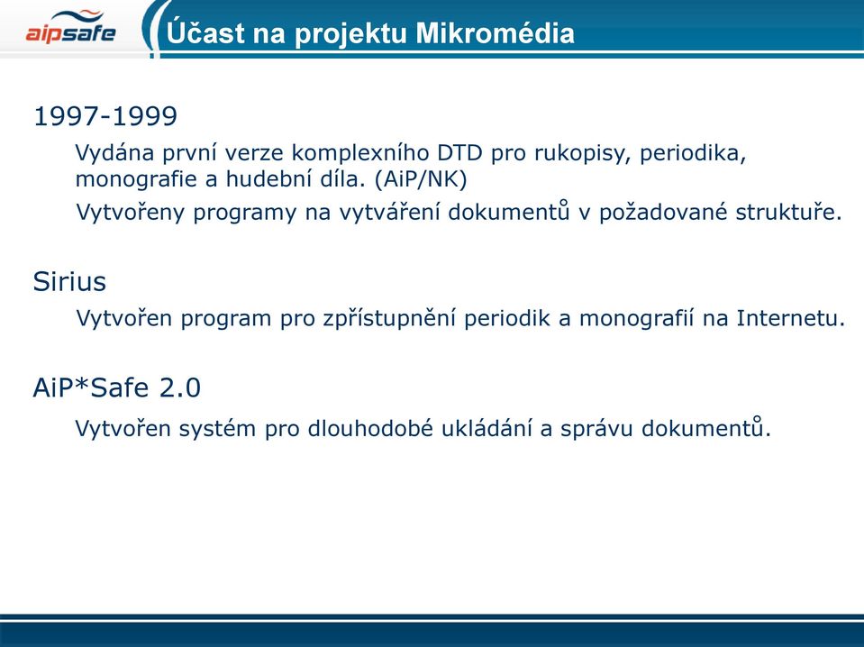 (AiP/NK) Vytvořeny programy na vytváření dokumentů v požadované struktuře.