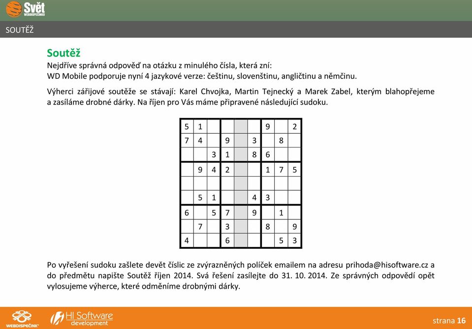 Na říjen pro Vás máme připravené následující sudoku.