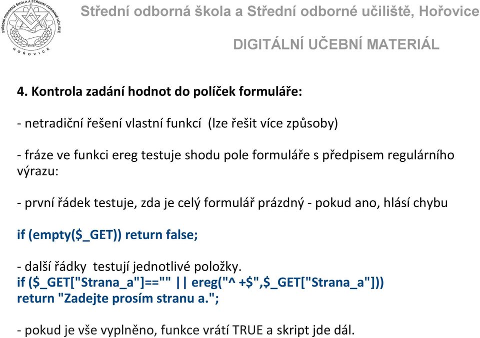 prázdný - pokud ano, hlásí chybu if (empty($_get)) return false; - další řádky testují jednotlivé položky.