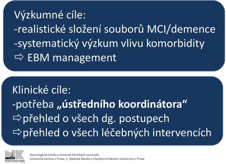 Klinické cíle: potřeba ústředního koordinátora přehled