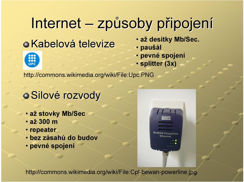 png Silové rozvody až stovky Mb/Sec až 300 m repeater bez