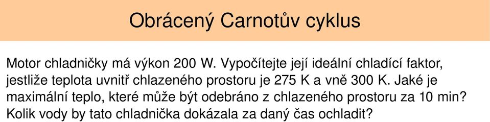 prostoru je 275 K a vně 300 K.