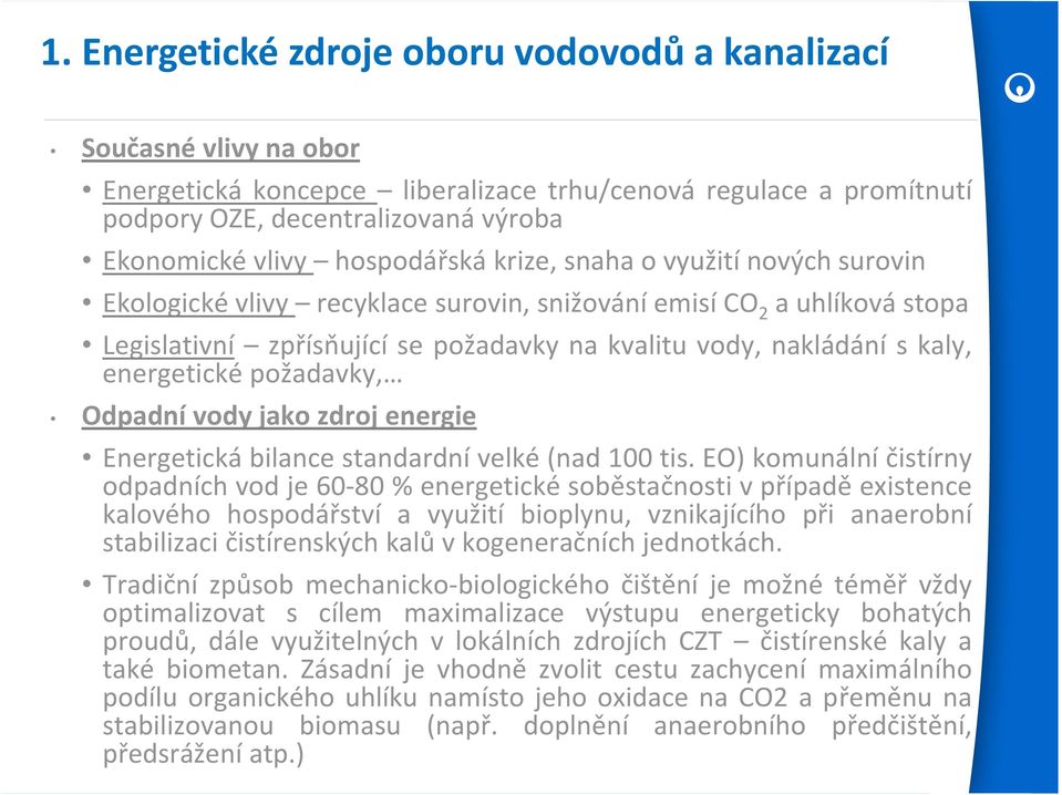 energetické požadavky, Odpadní vody jako zdroj energie Energetická bilance standardní velké (nad 100 tis.