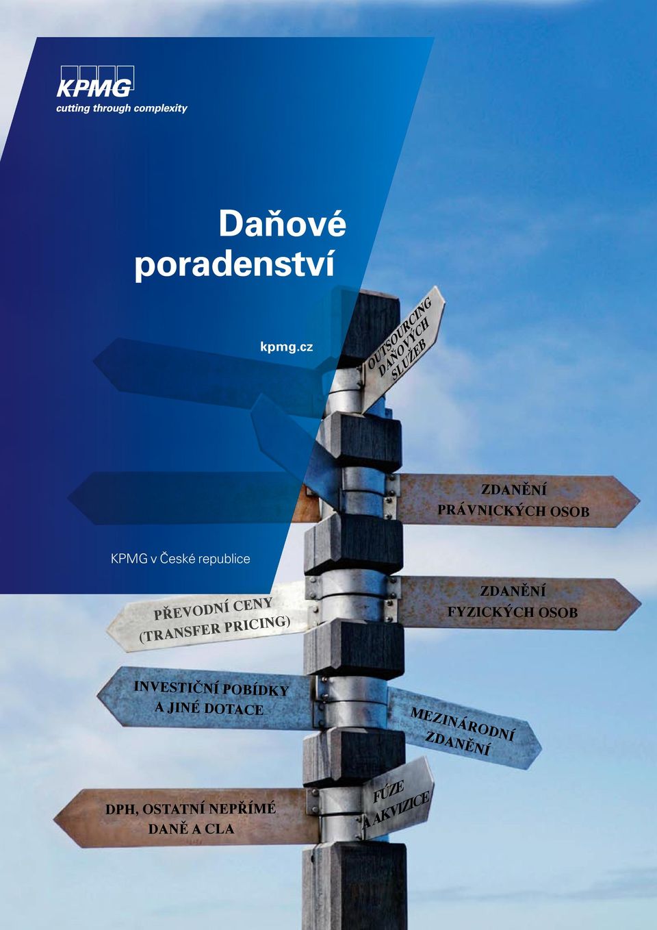 com OUTSOURCING DAŇOVÝCH SLUŽEB ZDANĚNÍ PRÁVNICKÝCH OSOB Credits and authors in Univers 45 Light KPMG