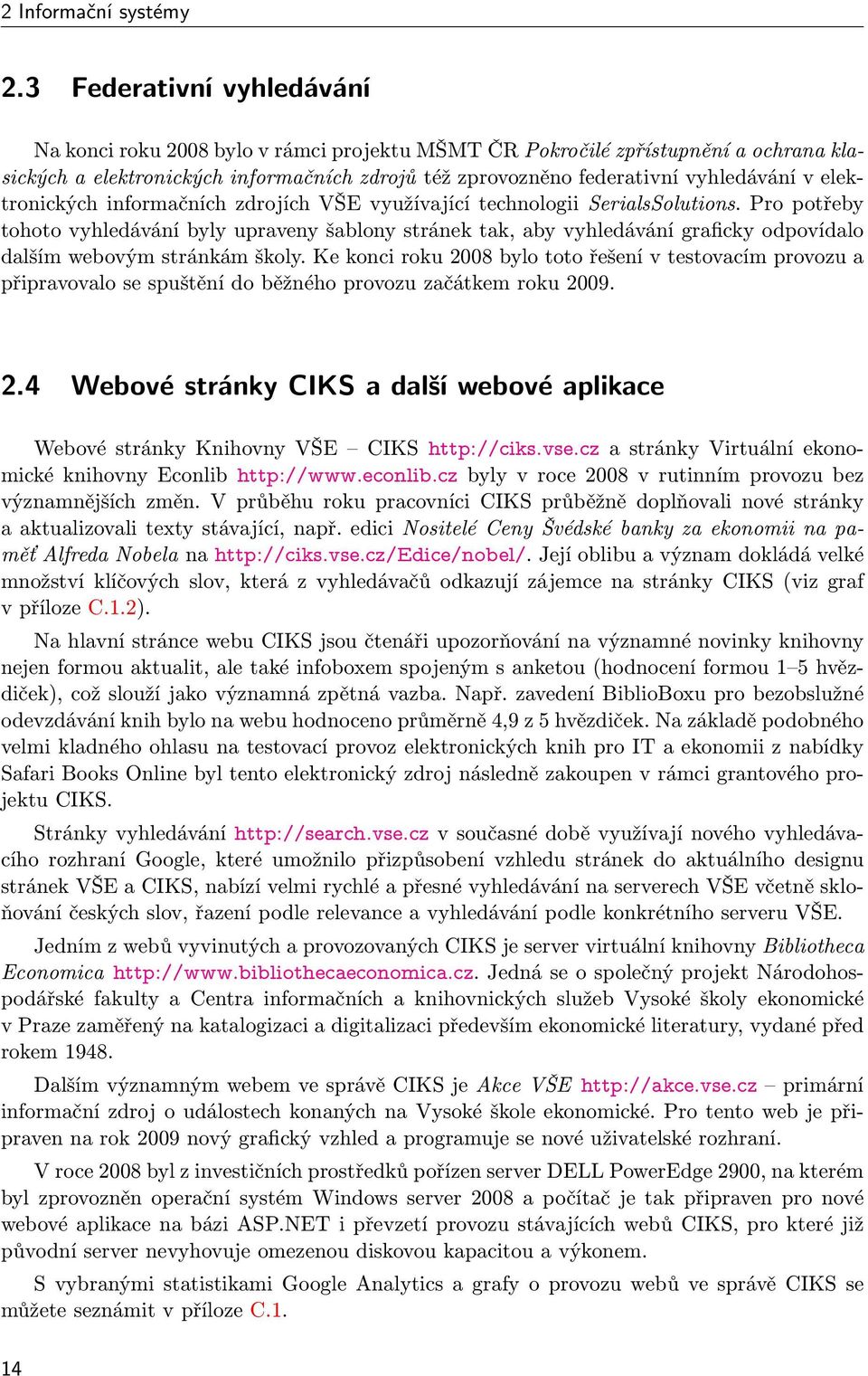 elektronických informačních zdrojích VŠE využívající technologii SerialsSolutions.