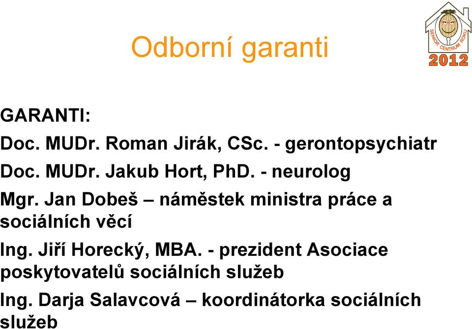 Jan Dobeš náměstek ministra práce a sociálních věcí Ing. Jiří Horecký, MBA.