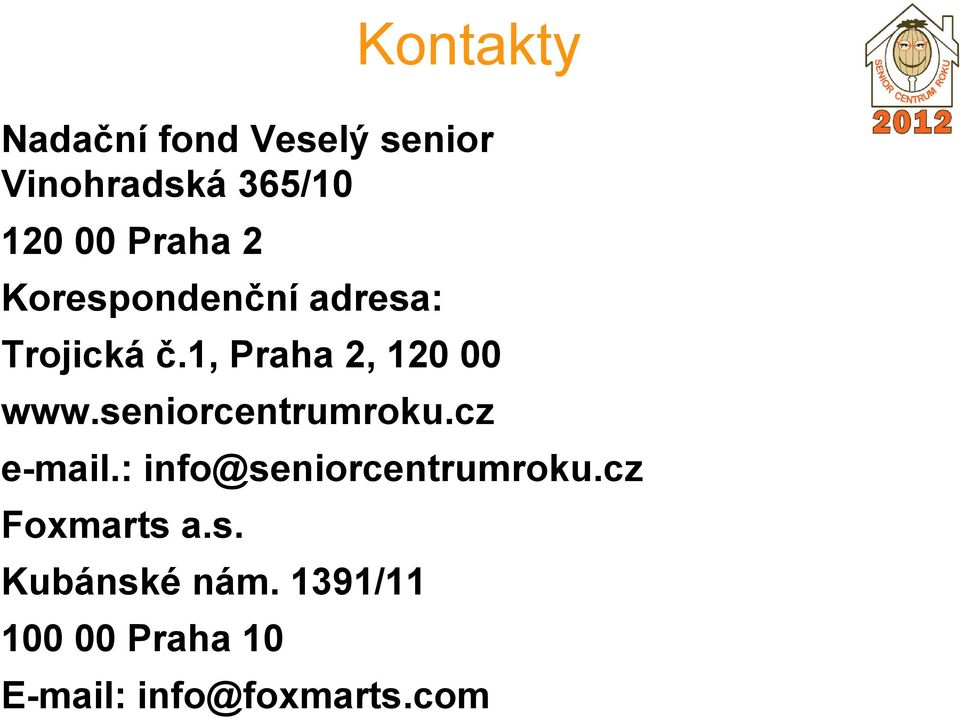seniorcentrumroku.cz e-mail.: info@seniorcentrumroku.