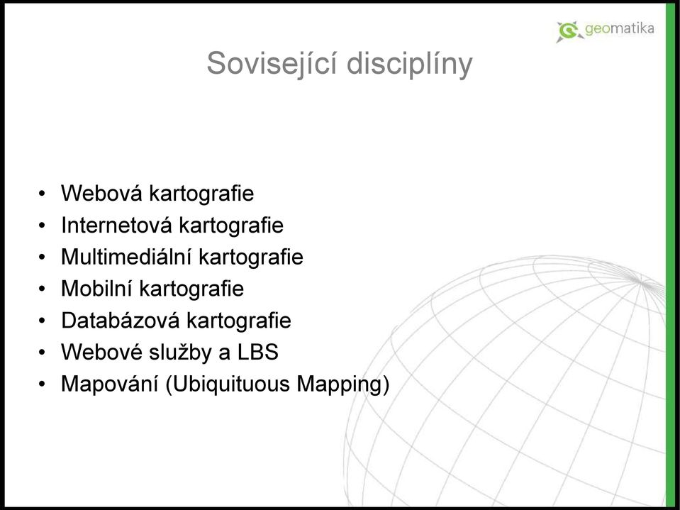 kartografie Mobilní kartografie Databázová