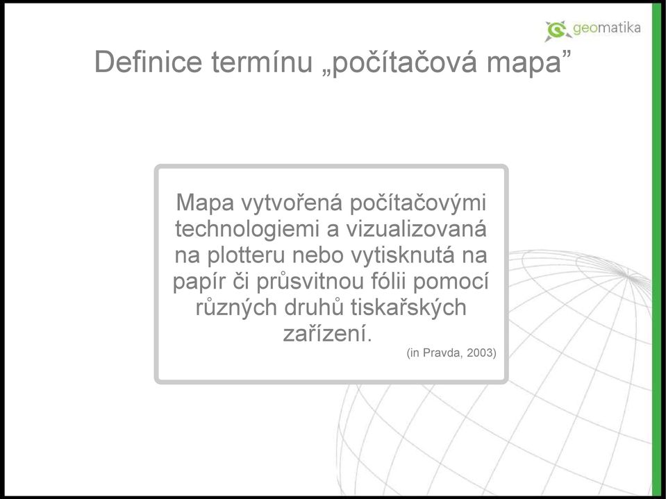 plotteru nebo vytisknutá na papír či průsvitnou