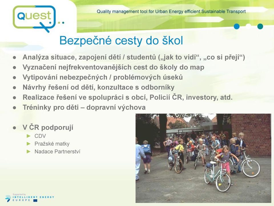 Návrhy řešení od dětí, konzultace s odborníky Realizace řešení ve spolupráci s obcí, Policií ČR,