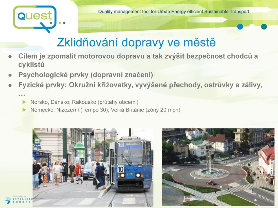 prvky: Okružní křižovatky, vyvýšené přechody, ostrůvky a zálivy, Norsko, Dánsko,