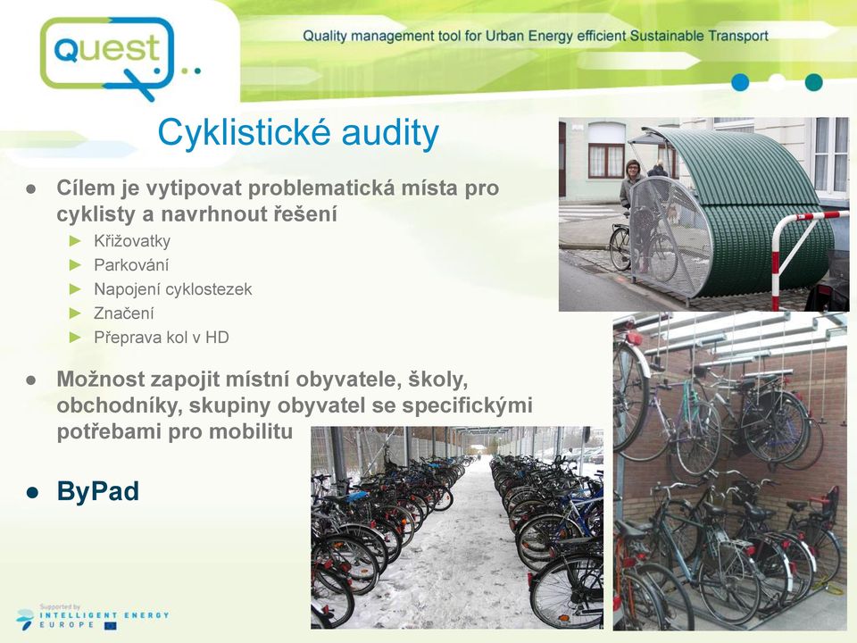 cyklostezek Značení Přeprava kol v HD Možnost zapojit místní