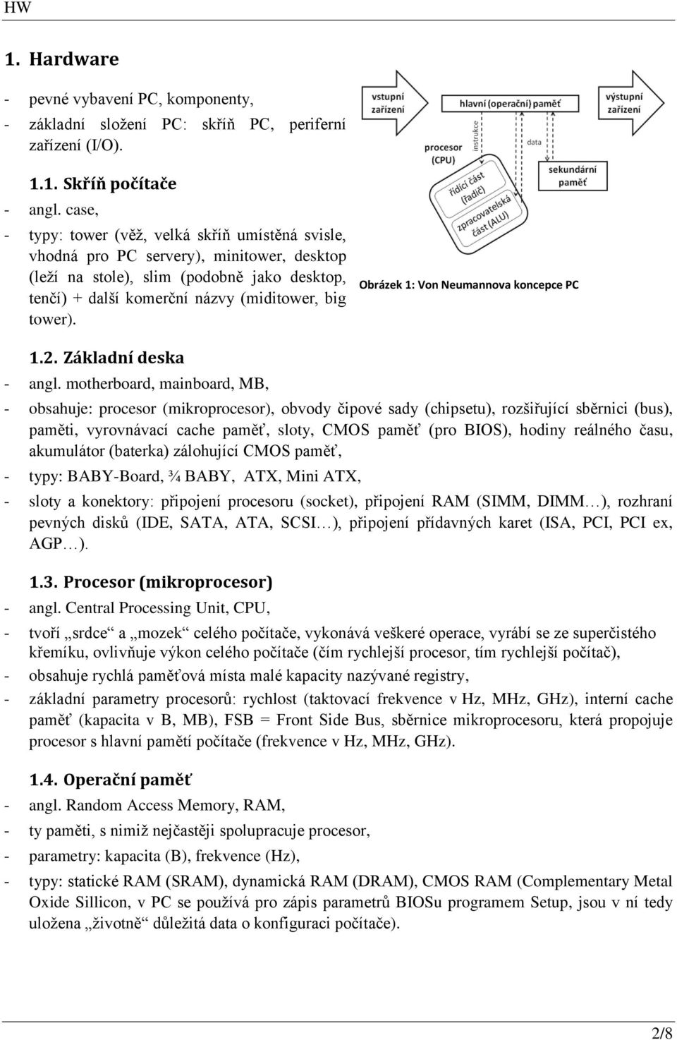 Obrázek 1: Von Neumannova koncepce PC 1.2. Základní deska - angl.