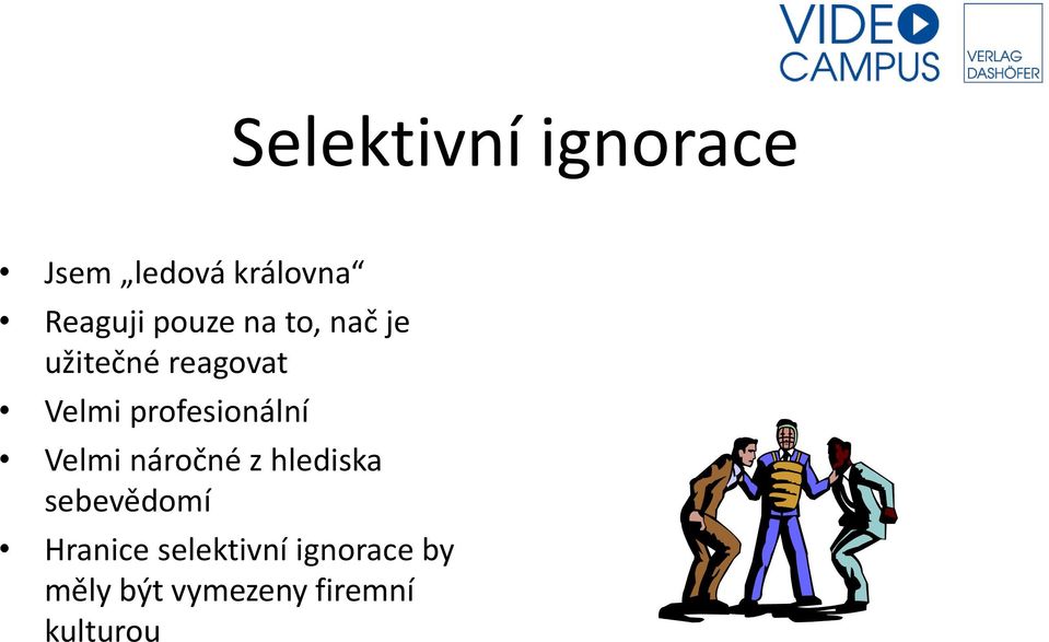 profesionální Velmi náročné z hlediska sebevědomí